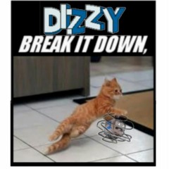 Dizzy!#%? Break it Down!! {JDG Dizzy(Dean Del remix) vs JayyFresh Break it Down} Dirty Griver Mashup