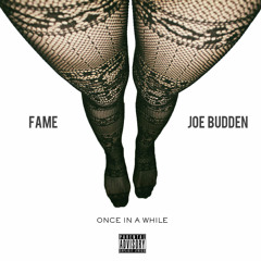 Fame - Once In A While (feat. Joe Budden)