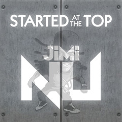 Started at the top-jimi nu