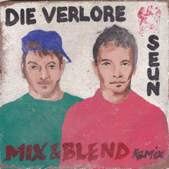 04 DIE VERLORE SEUN (MIX N BLEND REMIX)