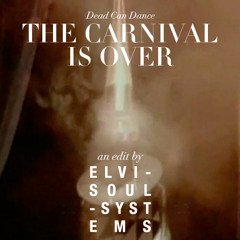 THE CARNIVAL IS OVER (SOULSYSTEMS EDIT)