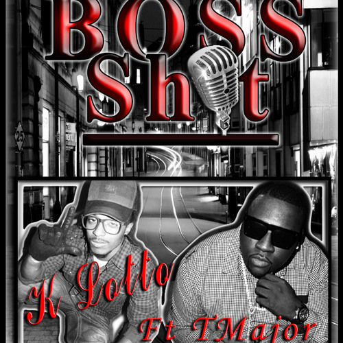 Stream K Lotto Ft T Major Boss Sh by ITS MAJOR ENT Listen