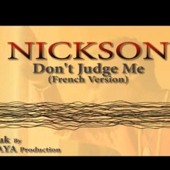 Nickson - Dont Judge Me (French Version) - Remix Zouk 2013 [By Underfaya Prod]