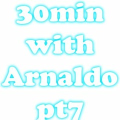 30min with Arnaldo pt7