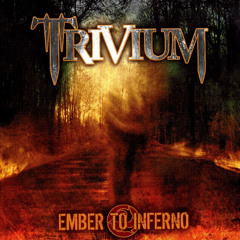 Ember to inferno - Trivium (demo)
