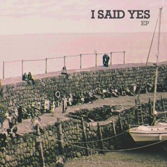 I SAID YES - Bad