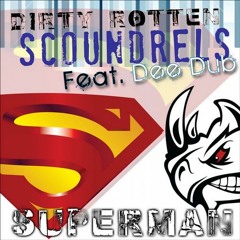 Superman - Dirty Rotten Scoundrels feat Dee Dub
