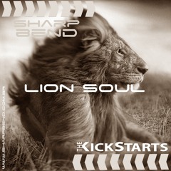 The Kickstarts & Sharp Bend - Lion Soul (Original Mix)