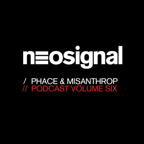 Phace & Misanthrop present - Neosignal Recordings Podcast Volume 006