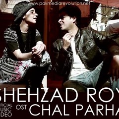 Chal Parha-Shehzad Roy
