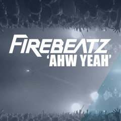 Firebeatz - Ahw Yeah [Free Download]