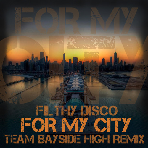 TRAP | Filthy Disco - For My City (Team Bayside High Remix)