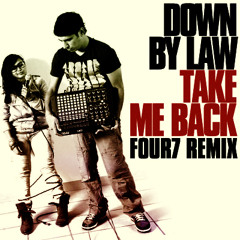 Down By Law - Take me Back(Four7 Remix)