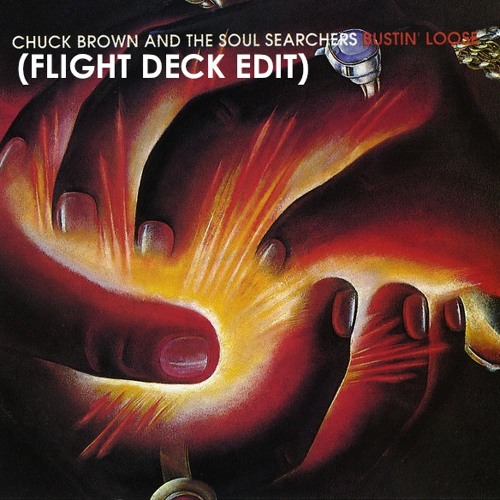 Chuck Brown & The Soul Searchers - Bustin' Loose (Flight Deck Edit)