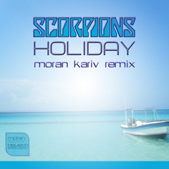 Scorpions Holiday - Moran Kariv Remix