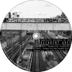 Kwartz - Decadent Grey [Shapeless Records 009]