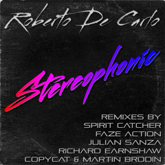 A Copycat & Martin Brodin Remix - Roberto De Carlo 'Stereophonic'