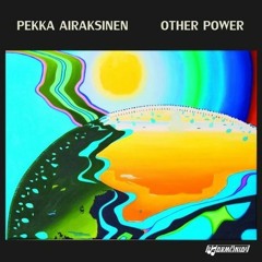 Pekka Airaksinen - E (Other Power LP 2012)