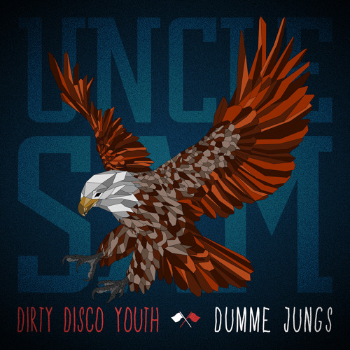 Dirty Disco Youth & Dumme Jungs - Uncle Sam (FREE DOWNLOAD)