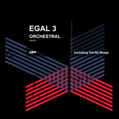 Egal 3 - Orchestral  Vid Re'Shape  - Kina Music