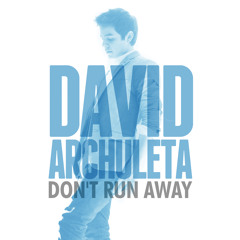David Archuleta - Don't Run Away
