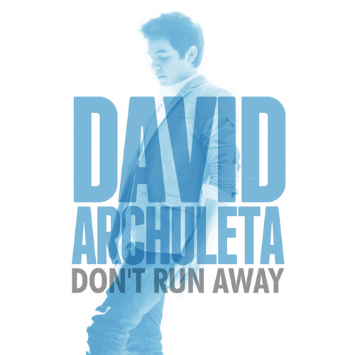 David Archuleta - Don't Run Away