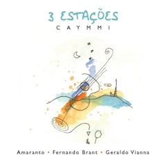 Cinema (CD Três Estações - Caymmi: Amaranto, Fernando Brant e Geraldo Vianna)