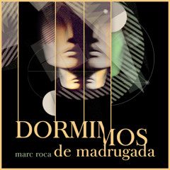 DORMIMOS DE MADRUGADA