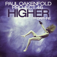 Paul Oakenfold & Project 46 - Higher feat. Daphne (Original Mix)