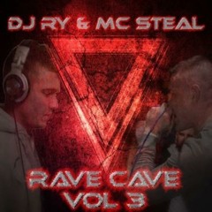 DJ Ry & MC Steal - Rave Cave Vol 3 **FREE DOWNLOAD** comments welcomed!