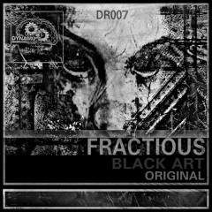 Fractious - Black Art [DYNAMO RECORDINGS] OUT NOW 128Kbps