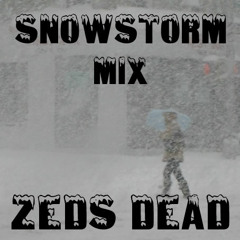 Zeds Dead - Snowstorm Mix