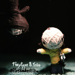 TinyType & Yeho - Niteshadeskillz