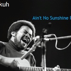 Aint No Sunshine reMix