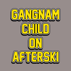 Gangnam Child On Afterski