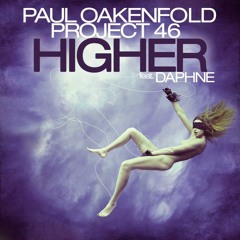 Paul Oakenfold & Project 46 Feat. Daphne - Higher (Original Mix)