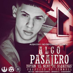 Bryan El Nene De Alqaedas - Algo Pasajero (Prod. By Fenndel) (Official Song)