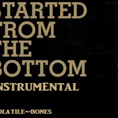 Started From The Bottom. Instrumental (Remake)