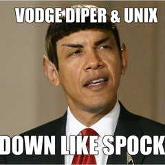 Vodge Diper & UNIX - Down Like Spock (Original + Dubstep Remix)