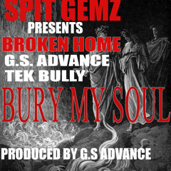 BROKEN HOME - "Bury my Soul" produced by G.S. Advance