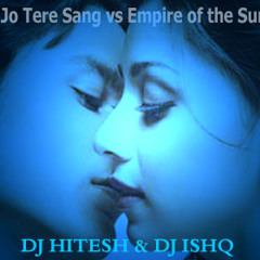Jo Tere Sang vs Empire of the Sun (Remix) DJ HITESH & DJ ISHQ