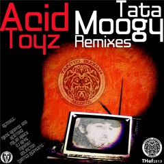Acid Toyz-Tata Moogy (Milan Haack Remix) Cutted Preview-Tainted Hefestos