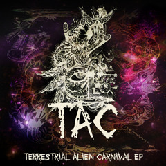 TAC - Terrestrial Alien Carnival EP
