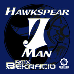 Hawkspear - J Man (Bekracid Remix)