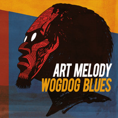 Art Melody - Wogdog Blues