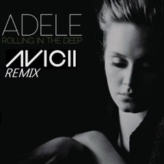 Adele - Rolling In The Deep (Avicii Remix)