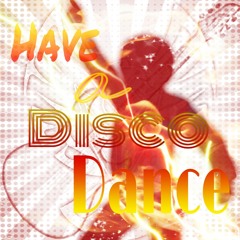 Have A Disco Dance ''RockerZ Version'' - Universal Will (S.C.)