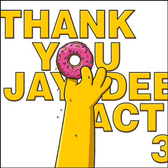 Thank You Jay Dee, Act 3, mixed by J Rocc