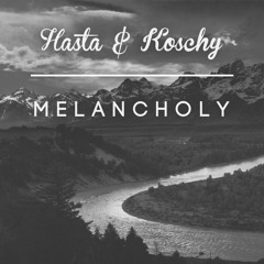Hasta & Koschy - Melancholy [Free Download]