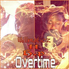 willmaticz-Overtime(feat-H.P)